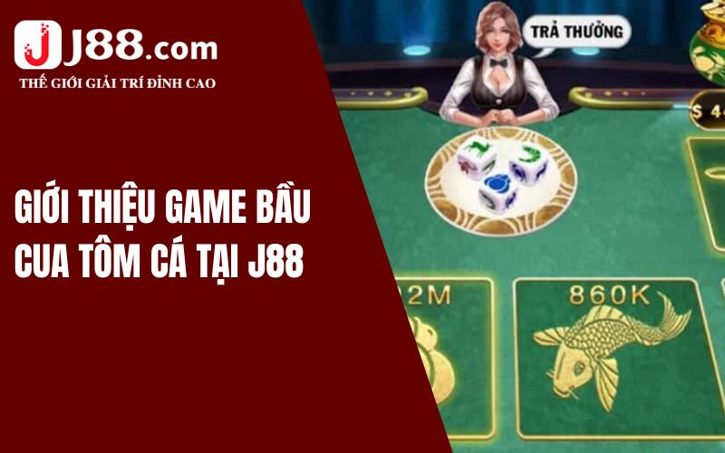 Hướng Dẫn Luật Bầu Cua J88 Dễ Hiểu 1 Đôi nét về tựa game đỏ đen bầu cua